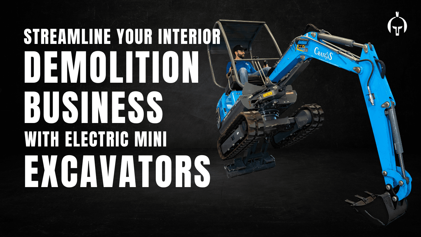 THE ULTIMATE GUIDE TO STREAMLINING YOUR INTERIOR DEMOLITION BUSINESS WITH ELECTRIC MINI EXCAVATORS